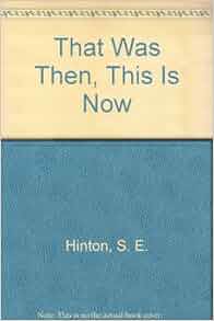 Amazon.com: That Was Then, This Is Now (9780670697991): S. E. Hinton: Books