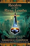 Realm of the Ring Lords : The Ancient Legacy of the Ring and the Grail by 