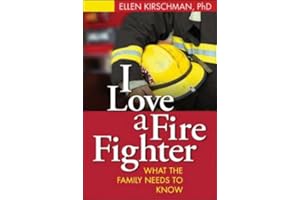 I Love a Fire Fighter: What the Family Needs to Know