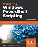 Mastering Windows PowerShell Scripting: One-stop guide to automating administrative tasks, 2nd Editi