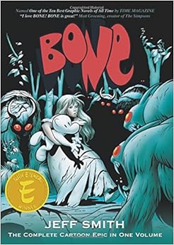Bone: The Complete Cartoon Epic in One Volume, by Jeff Smith Bone: The Complete Cartoon Epic in One Volume, by Jeff Smith