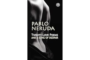 Twenty Love Poems And A Song Of Despair