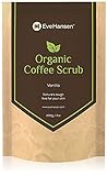 Organic Coffee Scrub Vanilla by Eve Hansen - Skin Therapy Bath Scrub - Cellulite Scrub, Stretch Mark Treatment, Dark Spot Acne Corrector, Skin Care, and Skin Tightening Coffee Scrub Exfoliator