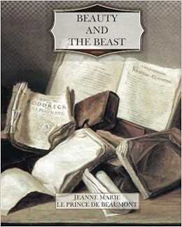 Beauty And The Beast De Beaumont Jeanne Marie Le Prince 9781470075415 Amazon Com Books