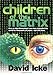 Children of the Matrix: How an Interdimensional Race has Controlled the World for Thousands of Years-and Still Does