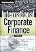 International Corporate Finance, + Website: Value Creation with Currency Derivatives in Global Capital Markets (Wiley Finance)