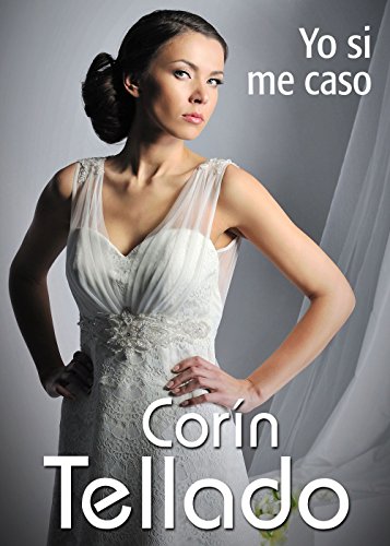 Yo si me caso (Volumen independiente) (Spanish Edition)