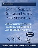 Social Science Research Design and Statistics: A Practitioner's Guide to Research Methods and IBM SPSS Analysis by