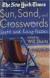 The New York Times Sun, Sand and Crosswords: Light and Easy Puzzles by 