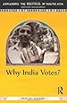 Why India Votes? (Exploring the Political in South Asia)