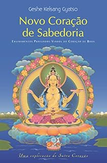 Livro Novo Coração de Sabedoria: Uma explicação do Sutra Coração