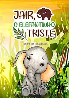 Livro Jair, O Elefantinho Triste