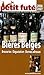 Bières Belges: Brasseries, Dégustation, Bonnes Adresses: Les Bons Plans Pour Découvrir La Belg by 