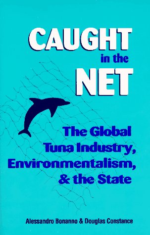 Caught in the Net: The Global Tuna Industry, Environmentalism, and the State