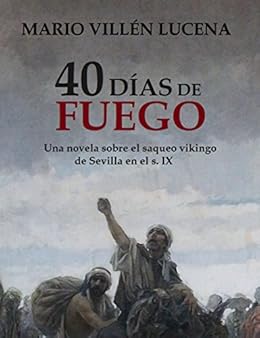 Amazon Com 40 D 237 As De Fuego Una Novela Sobre El Saqueo