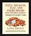 Pizza, Focaccia, Flat and Filled Breads For Your Bread Machine: Perfect Every Time by Lora Brody