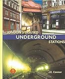 Front cover for the book London's Disused Underground Stations by J.E. Connor