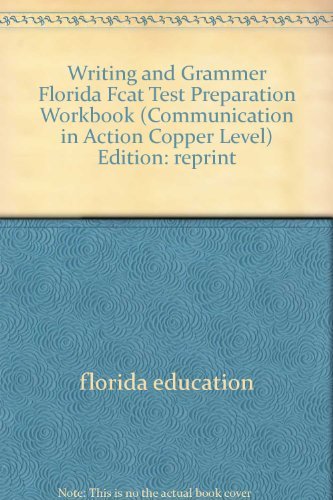 Writing and Grammer Florida Fcat Test Preparation Workbook (Communication in Action, Copper Level)