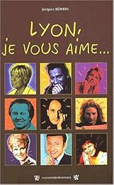 Lyon, je vous aime