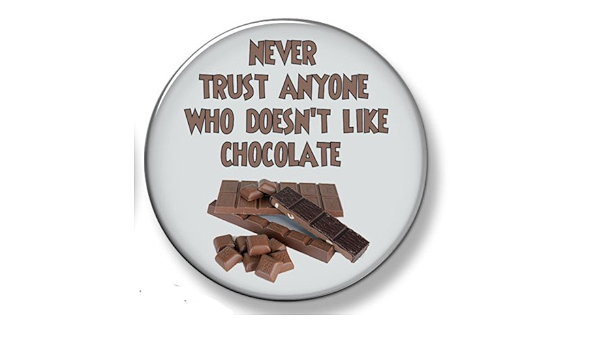Novedad nunca Trust cualquiera que no como, Chocolate ...