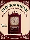 Clockmaking: 18 Antique Designs for the Woodworker (Discover Nature Series)