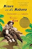 Nieve en La Habana: Confesiones de un cubanito (Spanish Edition) by Carlos Eire, José Badué