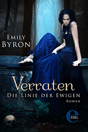 Verraten - Die Linie der Ewigen (German Edition)