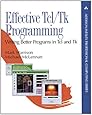 Effective Tcl/Tk Programming: Writing Better Programs with Tcl and Tk