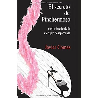 El Secreto de Pinohermoso: o el misterio de la vicetiple desaparecida El Secreto de Pinohermoso: o el misterio de la vicetiple desaparecida