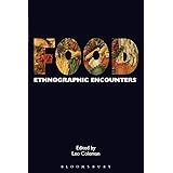 Food: Ethnographic Encounters (Encounters: Experience and Anthropological Knowledge, 3)