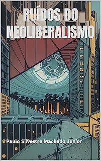 Livro RUÍDOS DO NEOLIBERALISMO