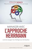 Manager avec l'approche Herrmann: L'art de conjuguer les intelligences individuelles. (EYROLLES) (French Edition) by 