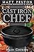 The Cast Iron Chef: The Main Course. With a wide range of dishes, and help on how to cook dutch oven in your home, dutch oven cooking has never been easier. by Matt Pelton