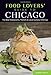 Food Lovers' Guide to® Chicago: The Best Restaurants, Markets & Local Culinary Offerings (Food Lovers' Series)