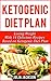 Ketogenic Diet Plan: Losing Weight With 14 Delicious Recipes Based on Ketogenic Diet Plan (Ketogenic Diet, ketogenic, ketogenic diet for weight loss)
