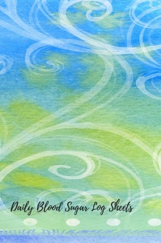 Daily Blood Sugar Log Sheets: Portable 6in x 9in Diabetes, Blood Sugar Log. Daily Readings For 53 weeks. Before & After for Breakfast, Lunch , Dinner, Snacks. Bedtime. With Daily Notes (Fitness) by Journals For All