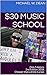 $30 Music School by Michael W. Dean