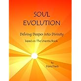 Soul Evolution: Delving Deeper into Divinity