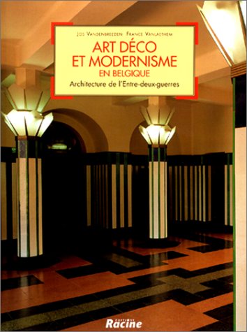 Art Deco Et Modernisme En Belgique Architecture De L Entre Deux Guerres Architecture En Belgique French Edition Vandenbreeden Jos 9782873860776 Amazon Com Books