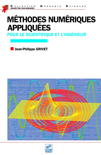 Méthodes numériques appliquées : Pour le scientifique et l'ingénieur by Jean-Philippe Grivet