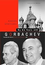 My Six Years with Gorbachev