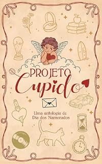 Livro Projeto Cupido: Uma antologia de Dia dos Namorados