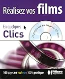 Réalisez vos films En quelques Clics (1Cédérom) by
