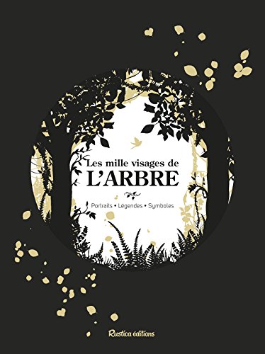 Les mille visages de l'arbre (BEAUX LIVRES) (French Edition) by Bernard Baudouin