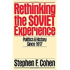 Rethinking the Soviet Experience: Politics and History since 1917 (Galaxy Books)