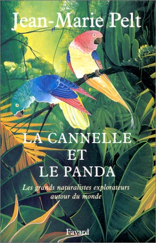 La cannelle et le panda: les naturalistes explorateurs autour du monde