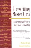 Playwriting Master Class: The Personality of Process and the Art of Rewriting