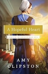 A Hopeful Heart (Hearts of the Lancaster Grand Hotel Book 1)