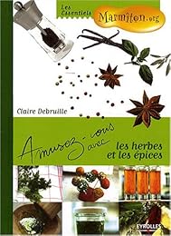 Amusez-vous avec les herbes et les épices