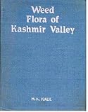 Weed Flora of Kashmir Valley, Kaul, M. K., 818504628X